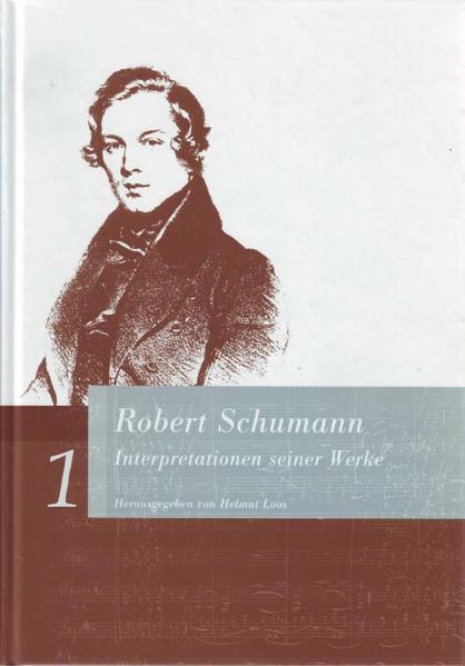 Cover: 9783890074474 | Robert Schumann. Interpretationen seiner Werke | Helmut Loos | Buch