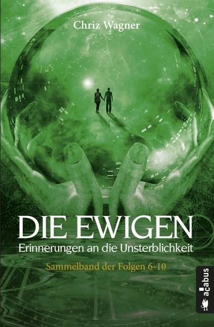 Cover: 9783862826223 | DIE EWIGEN, Sammelband. Folgen.6-10 | Chriz Wagner | Taschenbuch