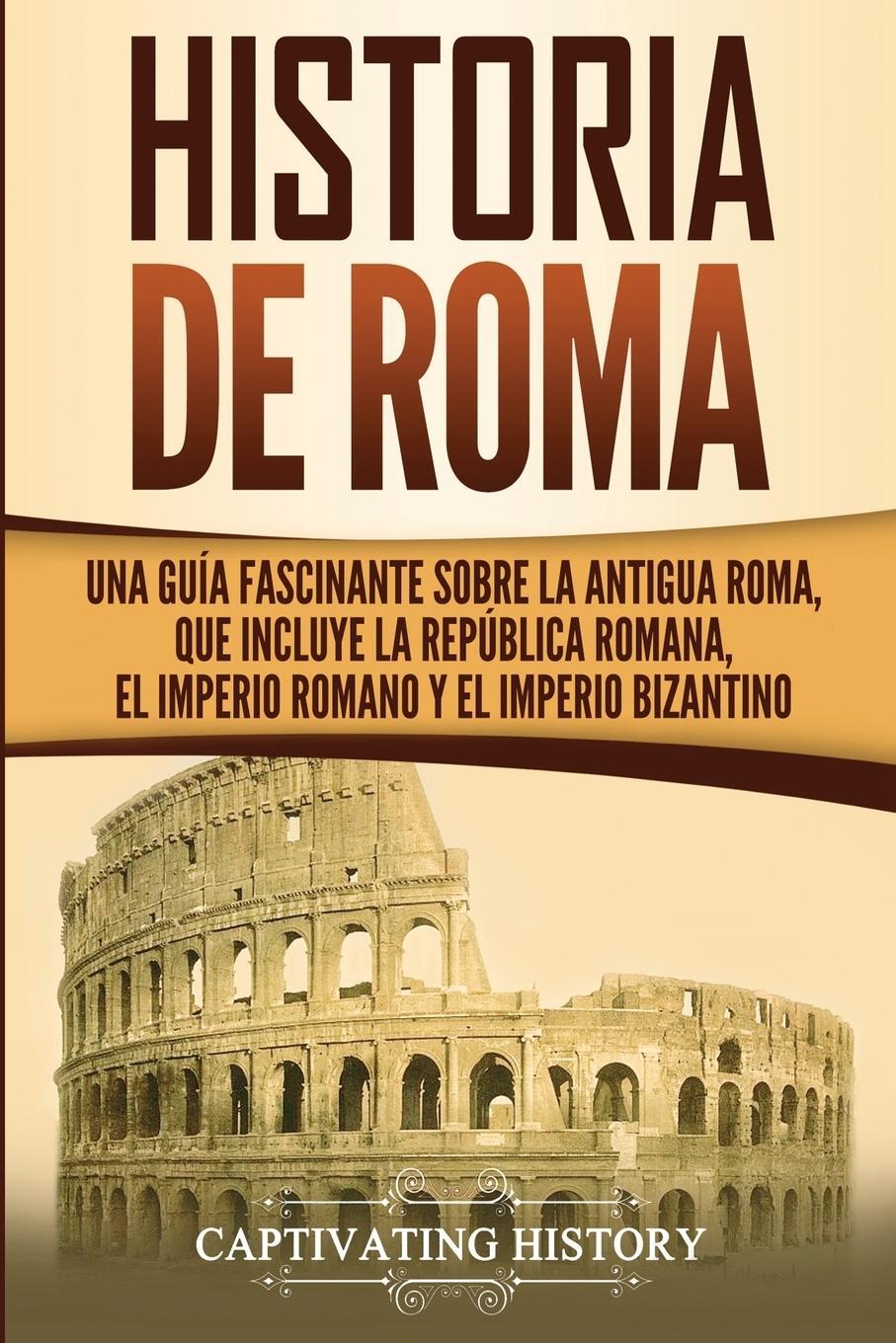Cover: 9781950922635 | Historia de Roma | Captivating History | Taschenbuch | Paperback
