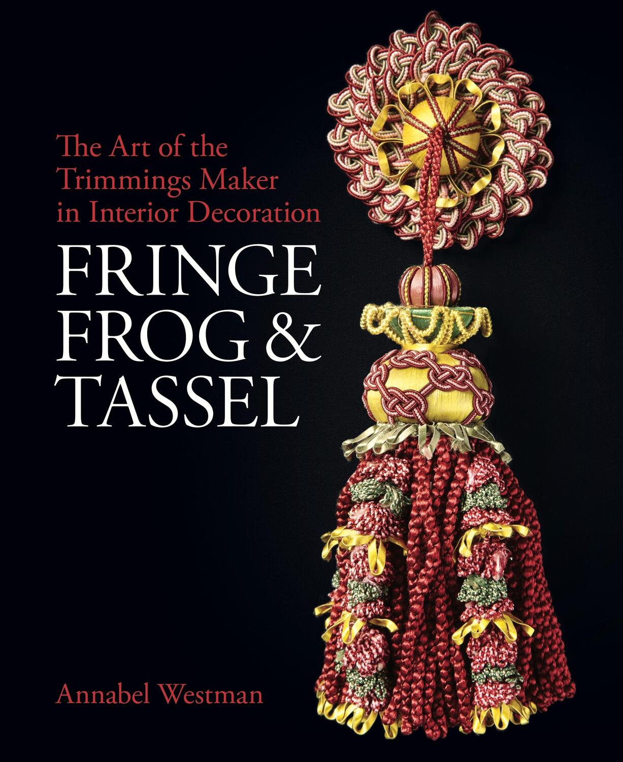 Cover: 9781781300756 | Fringe, Frog and Tassel | Annabel Westman | Buch | Gebunden | Englisch
