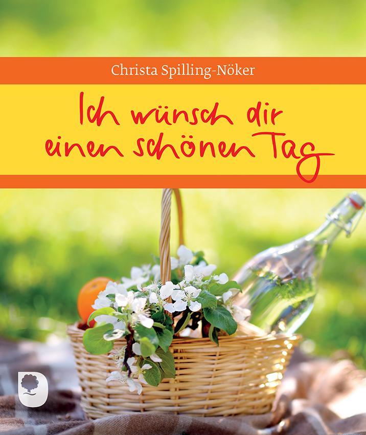 Cover: 9783869175034 | Ich wünsch dir einen schönen Tag | Christa Spilling-Nöker | Broschüre