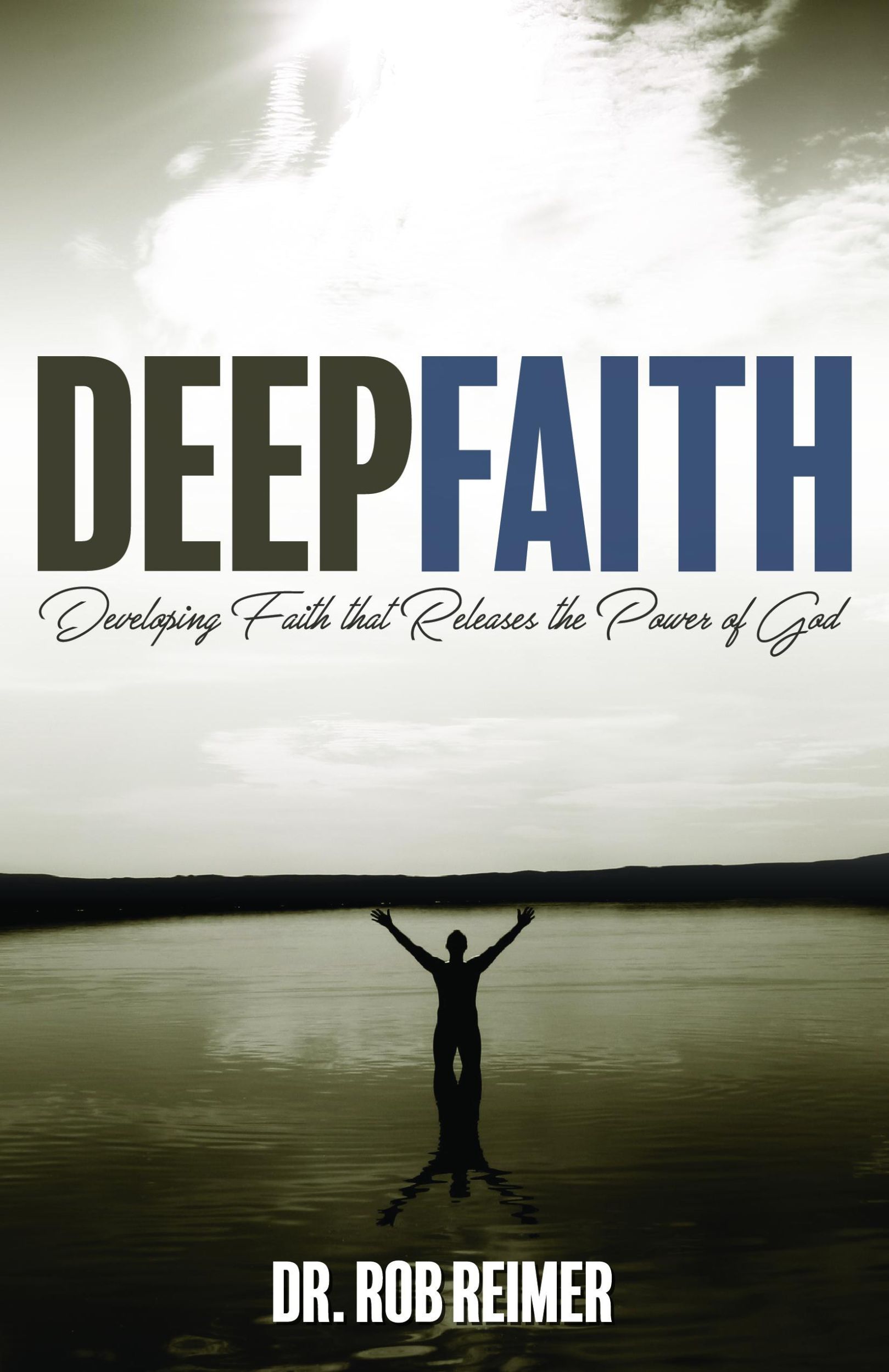 Bild: 9781942587880 | Deep Faith | Developing Faith that Releases the Power of God | Reimer