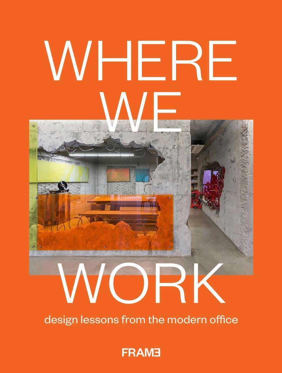Cover: 9789492311504 | Where We Work | Design Lessons from the Modern Office | Ana Martins