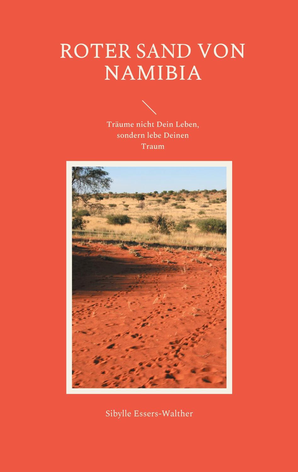Cover: 9783755712909 | Roter Sand von Namibia | Sibylle Essers-Walther | Taschenbuch | 592 S.