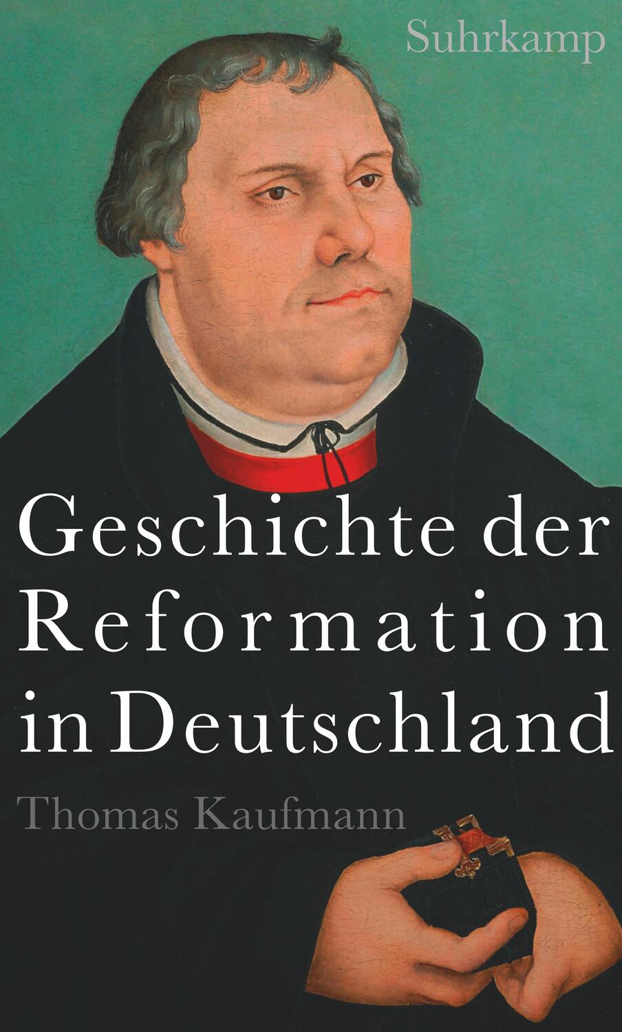 Cover: 9783518425411 | Geschichte der Reformation in Deutschland | Thomas Kaufmann | Buch