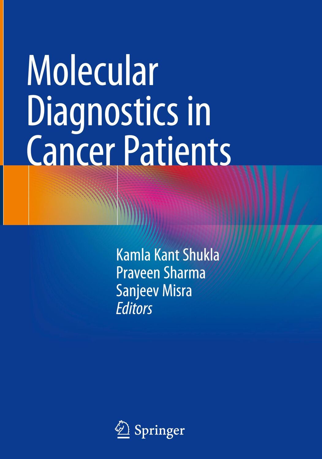 Cover: 9789811358760 | Molecular Diagnostics in Cancer Patients | Kamla Kant Shukla (u. a.)