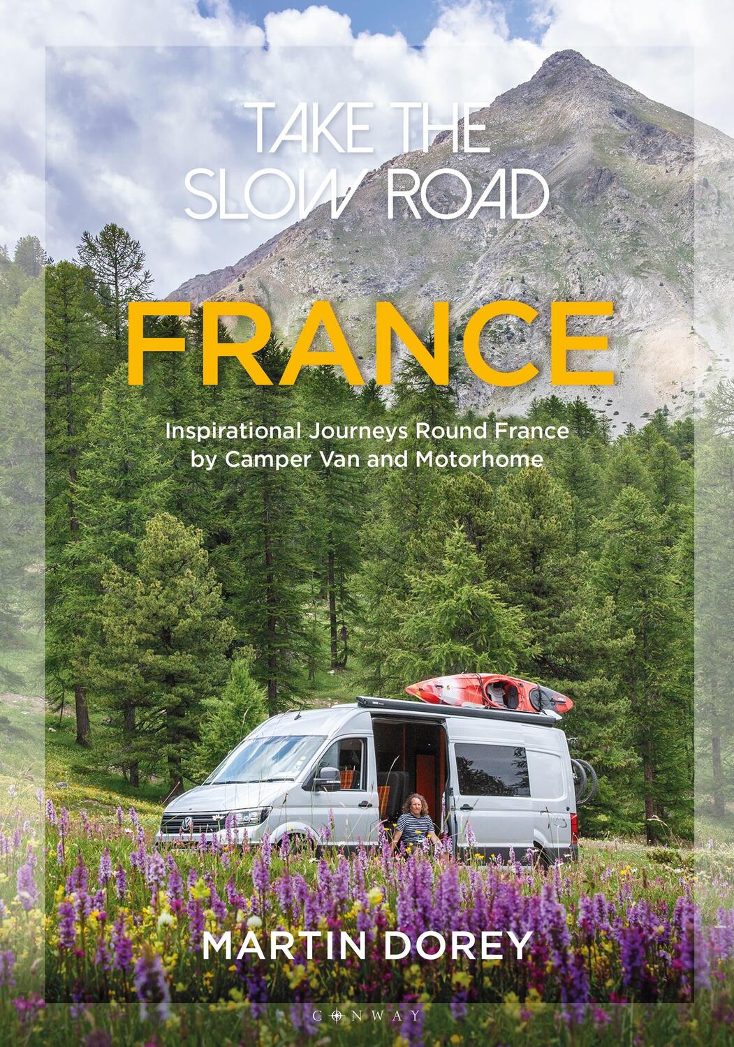 Cover: 9781844865918 | Take the Slow Road: France | Martin Dorey | Taschenbuch | Englisch