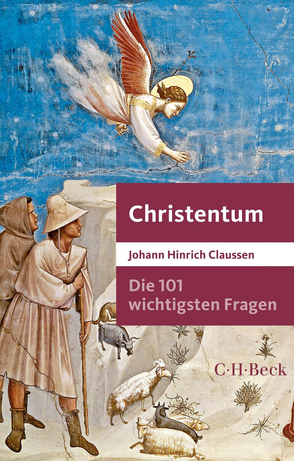 Cover: 9783406703157 | Die 101 wichtigsten Fragen - Christentum | Johann Hinrich Claussen