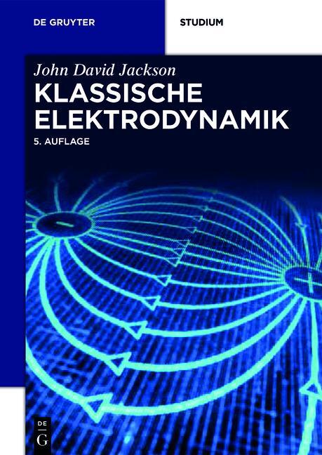 Cover: 9783110334463 | Klassische Elektrodynamik | John David Jackson | Taschenbuch | Deutsch