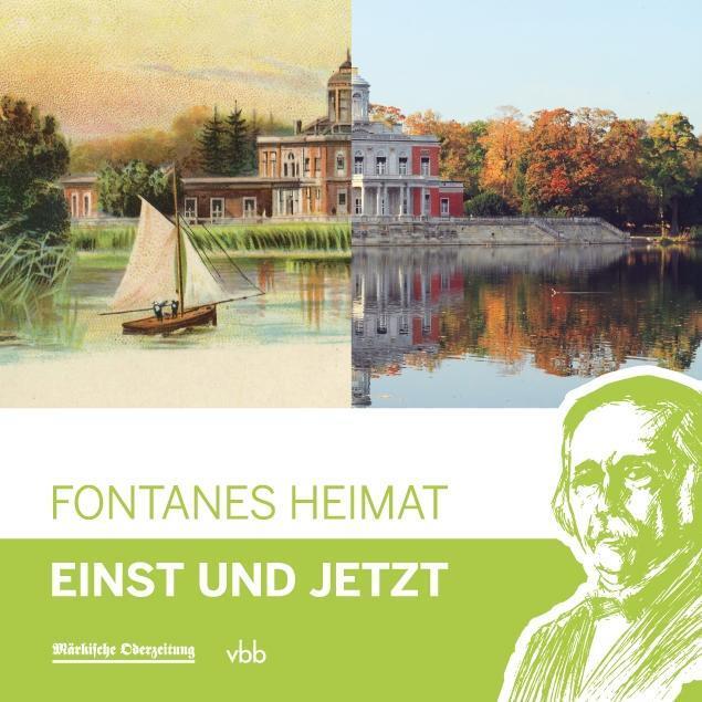 Cover: 9783947215454 | Fontanes Heimat | Einst und Jetzt | Camillo/Stiehler, Uwe Kupke | Buch