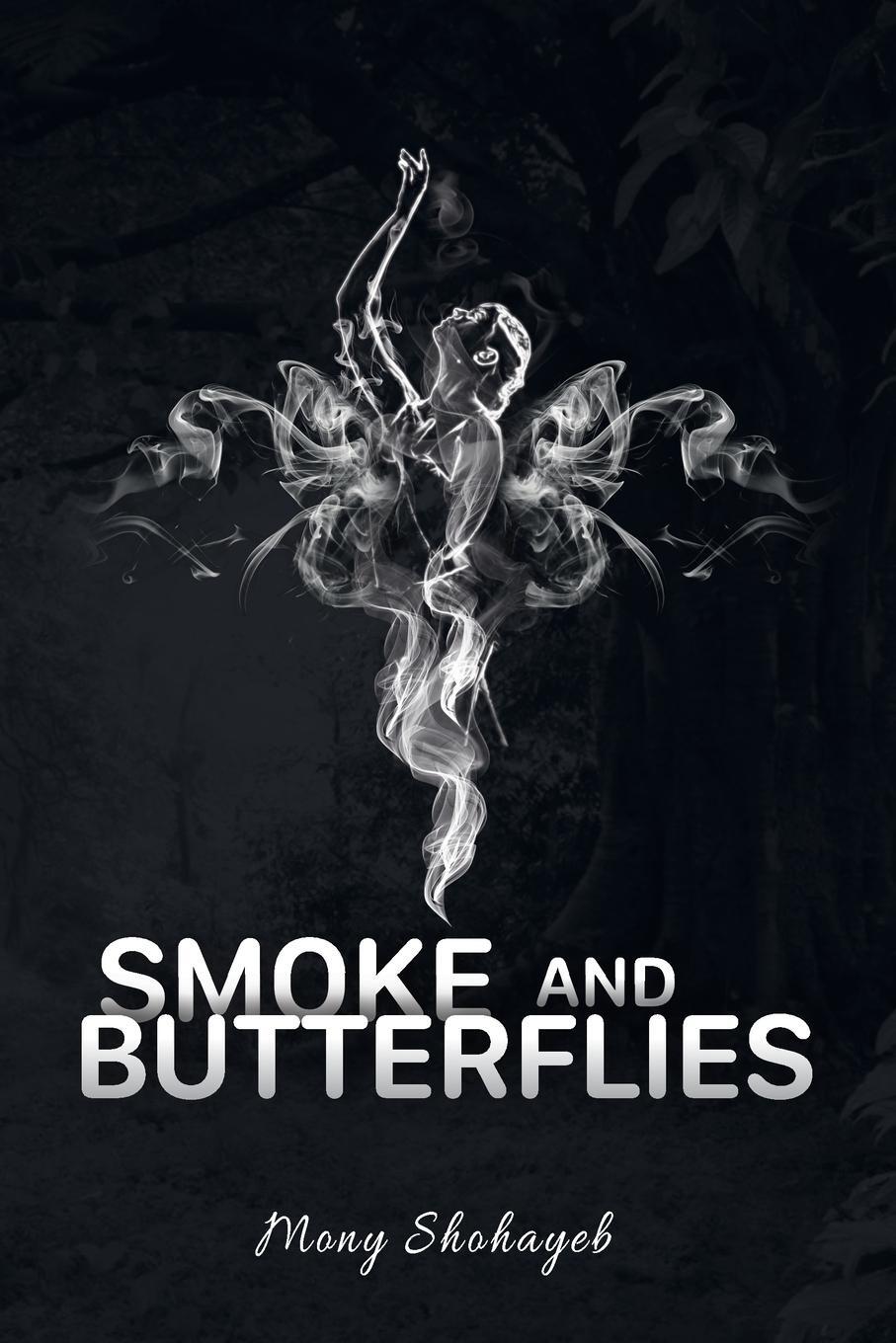 Cover: 9781777518356 | Smoke and Butterflies | Mony Shohayeb | Taschenbuch | Paperback | 2021