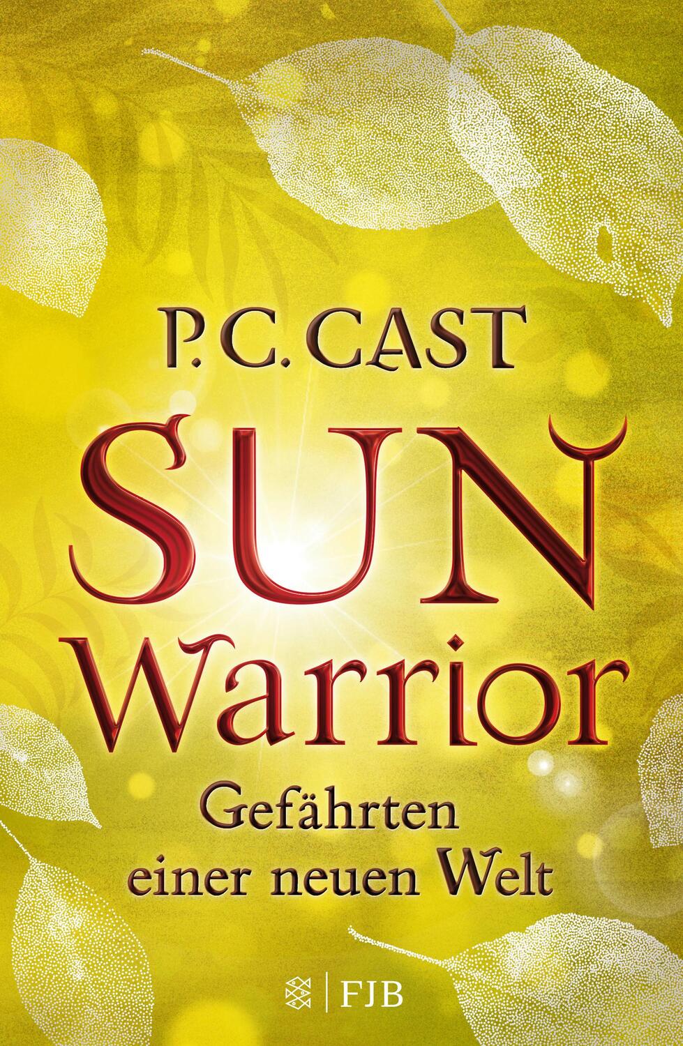 Cover: 9783841440228 | Sun Warrior | Gefährten einer neuen Welt | P. C. Cast | Buch | Deutsch