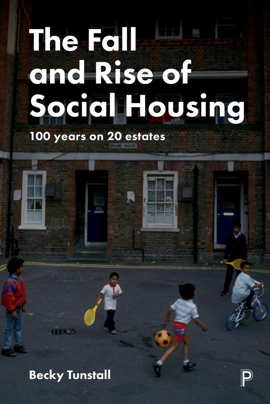 Cover: 9781447351375 | The Fall and Rise of Social Housing | 100 Years on 20 Estates | Buch