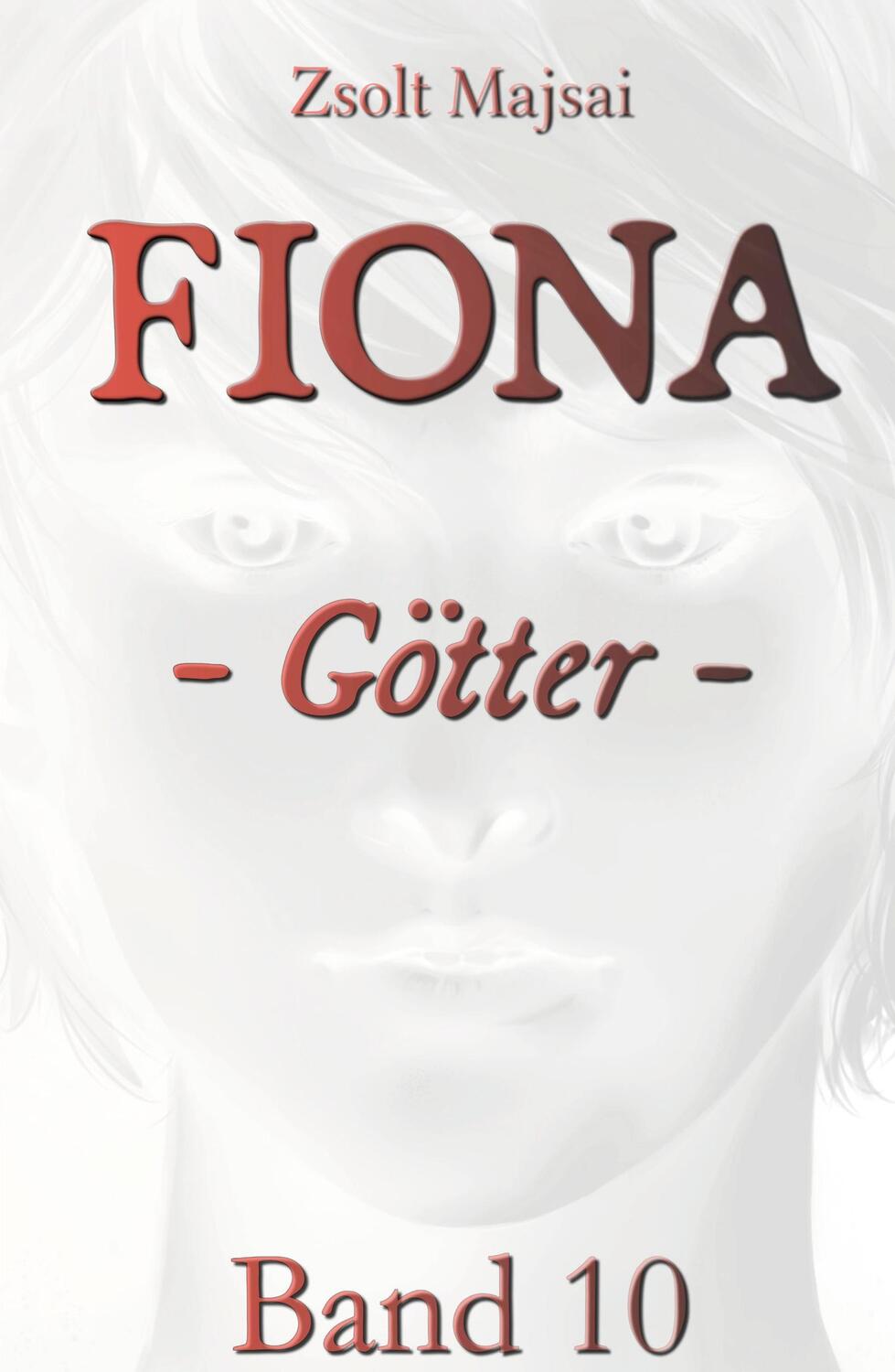 Cover: 9783956673559 | Fiona - Götter | Die Kristallwelten-Saga 10 | Zsolt Majsai | Buch