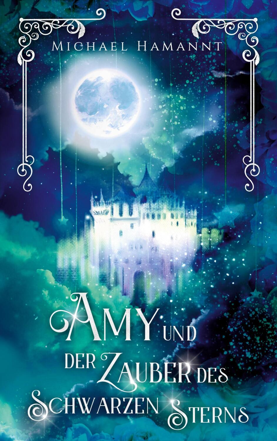 Cover: 9783756236091 | Amy und der Zauber des Schwarzen Sterns | Michael Hamannt | Buch