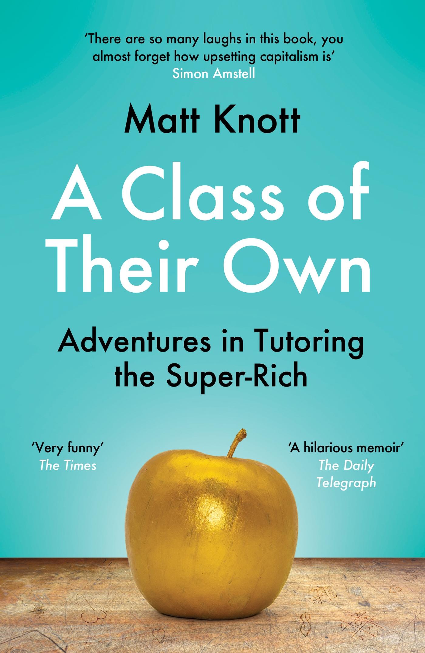 Cover: 9781398701908 | A Class of Their Own | Adventures in Tutoring the Super-Rich | Knott