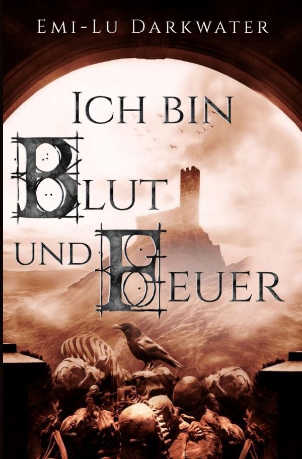 Cover: 9783758431890 | Ich bin Blut und Feuer | Emi-Lu Darkwater | Taschenbuch | 232 S.
