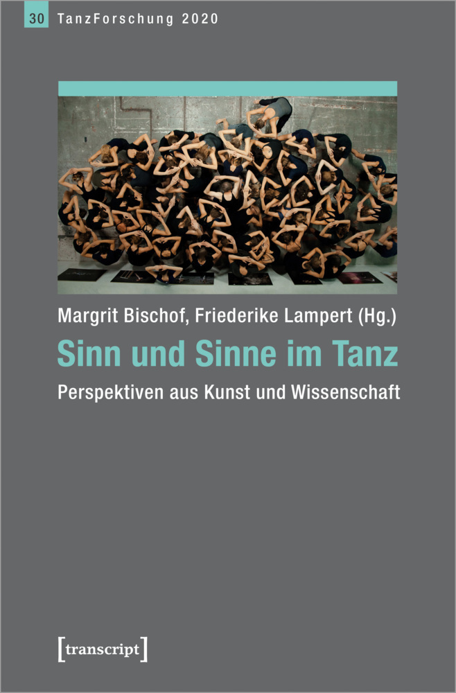 Cover: 9783837653403 | Sinn und Sinne im Tanz | Margrit Bischof (u. a.) | Taschenbuch | 2020
