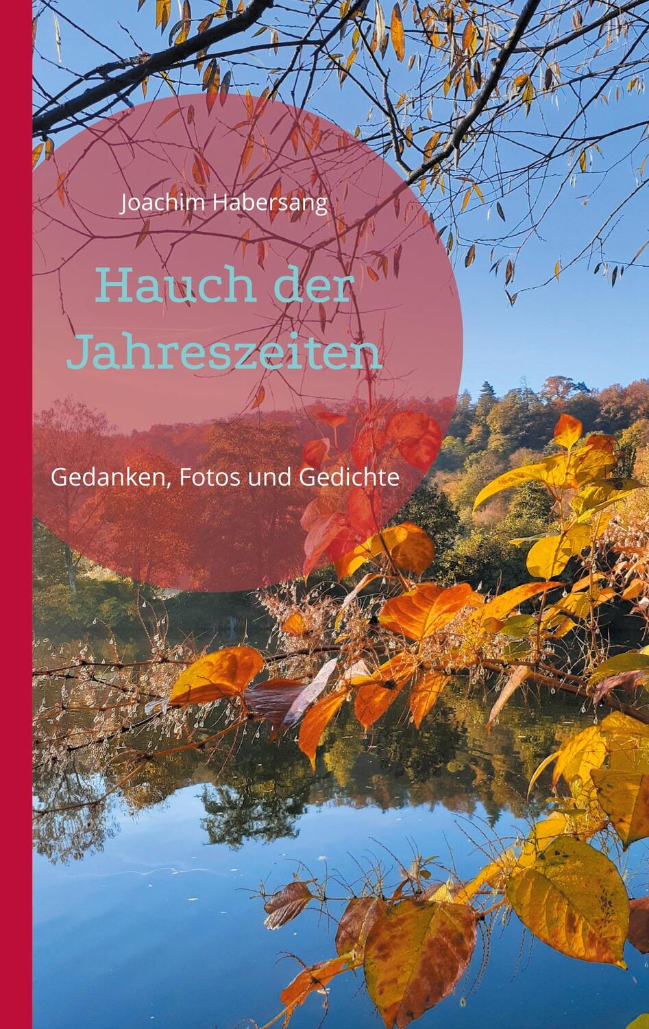 Cover: 9783755754978 | Hauch der Jahreszeiten | Gedanken, Fotos und Gedichte | Habersang