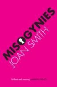 Cover: 9781908906182 | Misogynies | Joan Smith | Taschenbuch | Englisch | 2013