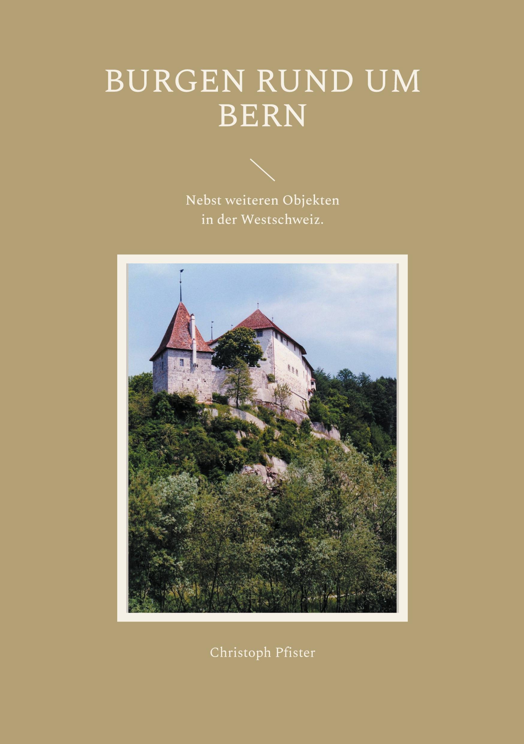 Cover: 9783758316227 | Burgen rund um Bern | Christoph Pfister | Taschenbuch | Paperback