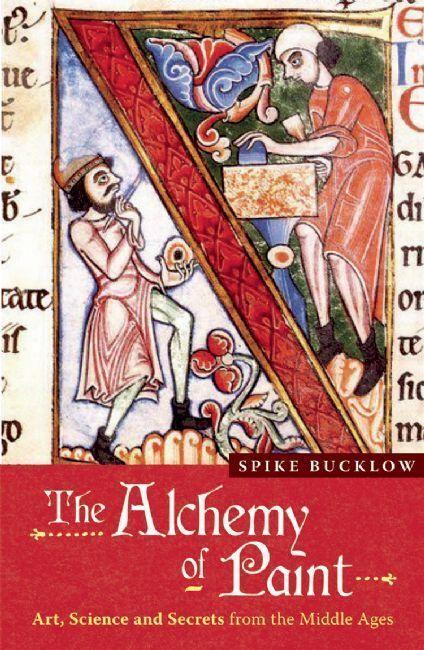 Cover: 9780714531724 | The Alchemy of Paint | Art, Science and Secrets from the Middle Ages