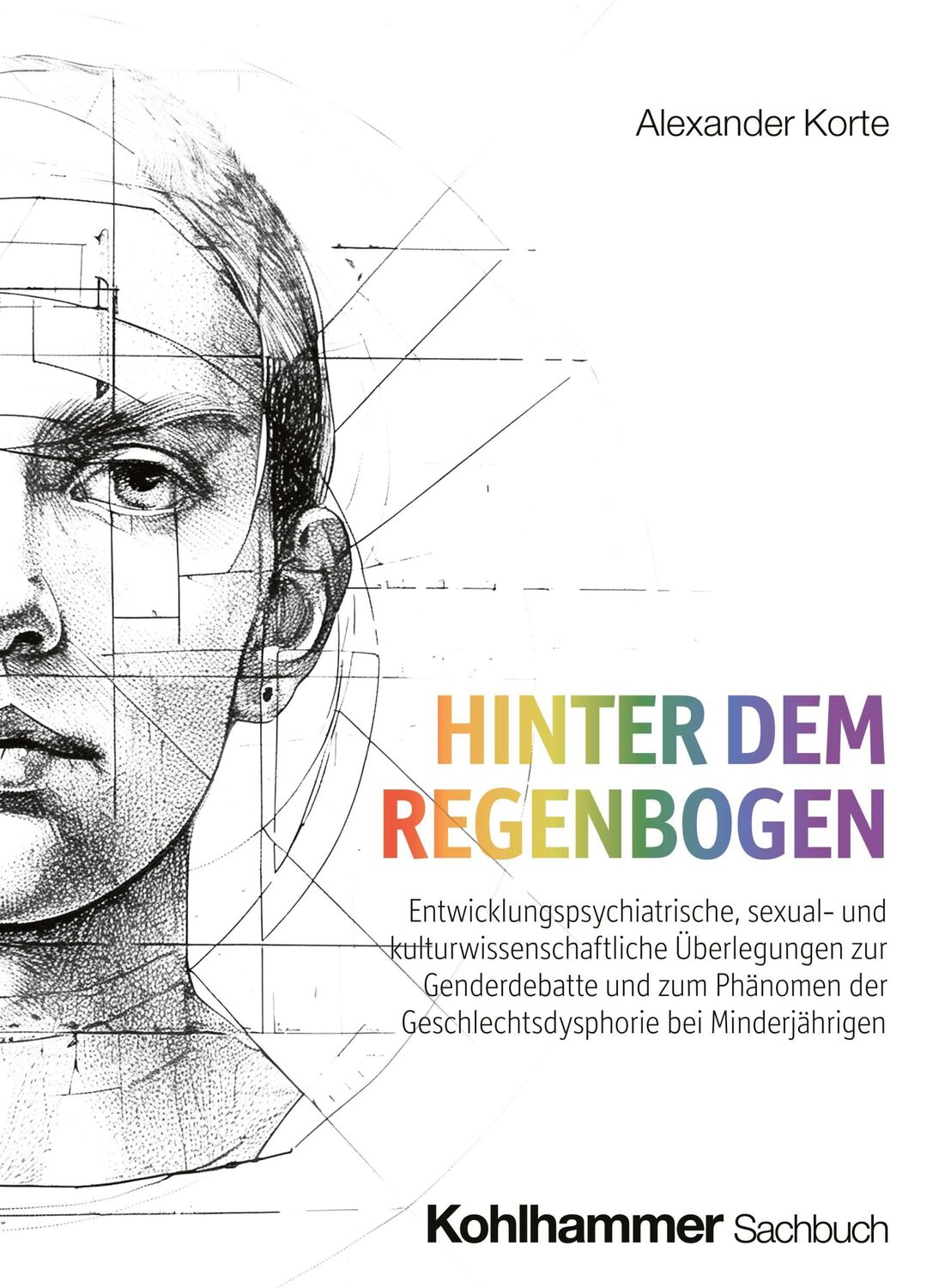 Cover: 9783170455887 | Hinter dem Regenbogen | Alexander Korte | Buch | 412 S. | Deutsch