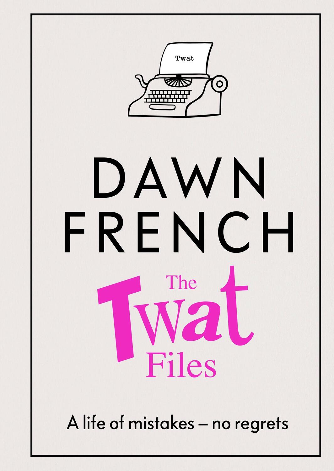 Cover: 9780241477489 | The Twat Files | Dawn French | Buch | 400 S. | Englisch | 2023