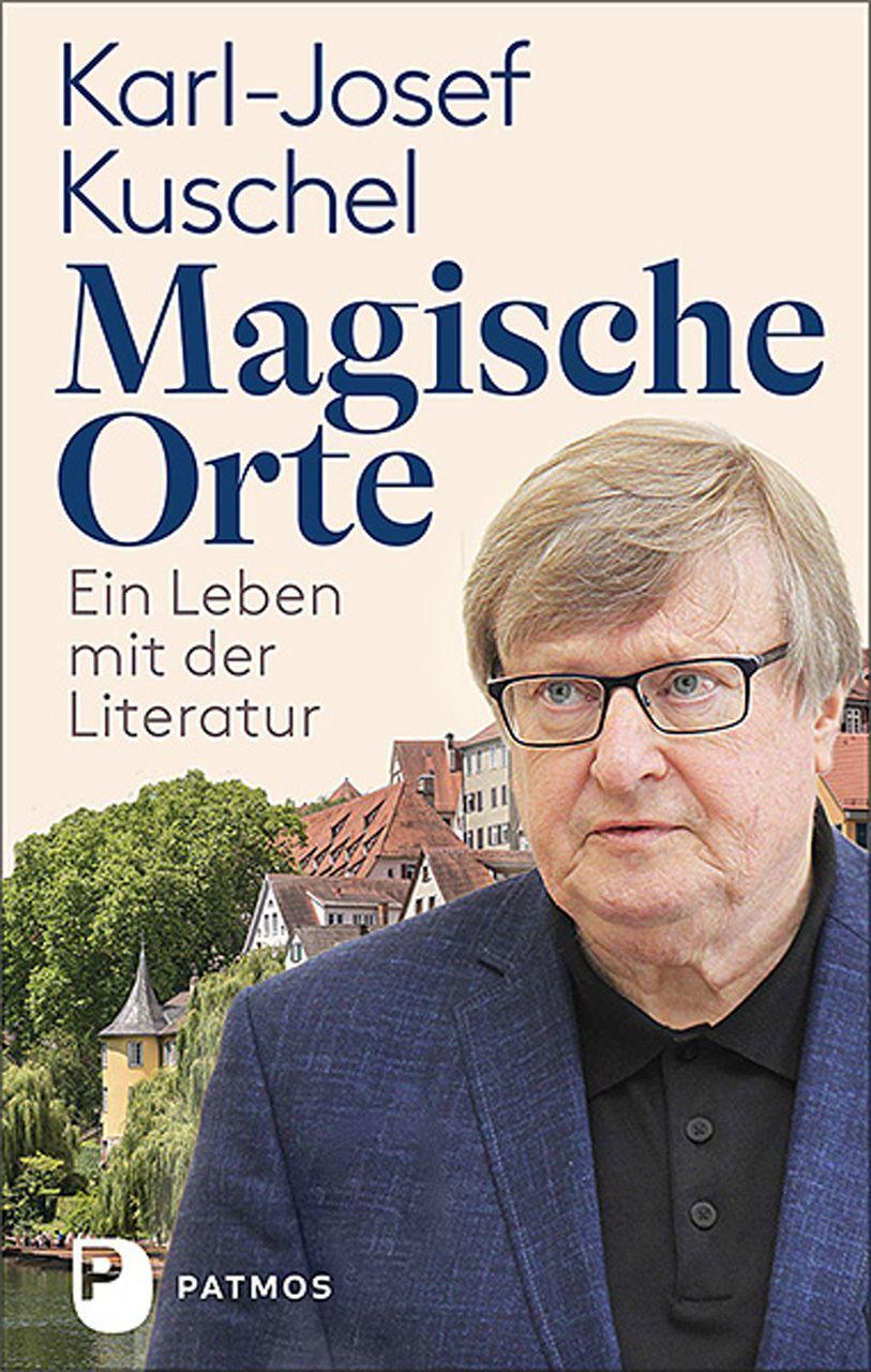 Cover: 9783843613910 | Magische Orte | Ein Leben mit der Literatur | Karl-Josef Kuschel