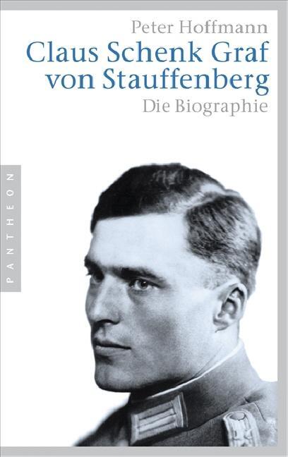 Cover: 9783570550465 | Claus Schenk Graf von Stauffenberg | Die Biographie | Peter Hoffmann