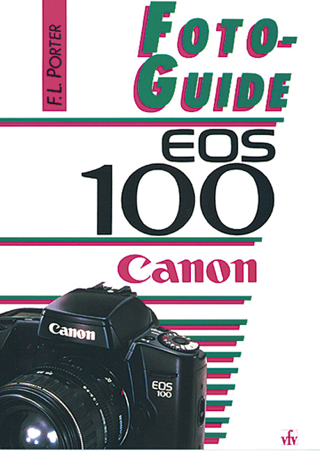 Cover: 9783889550521 | Canon EOS 100 | FotoGuide | Fabian L Porter | Taschenbuch | 176 S.
