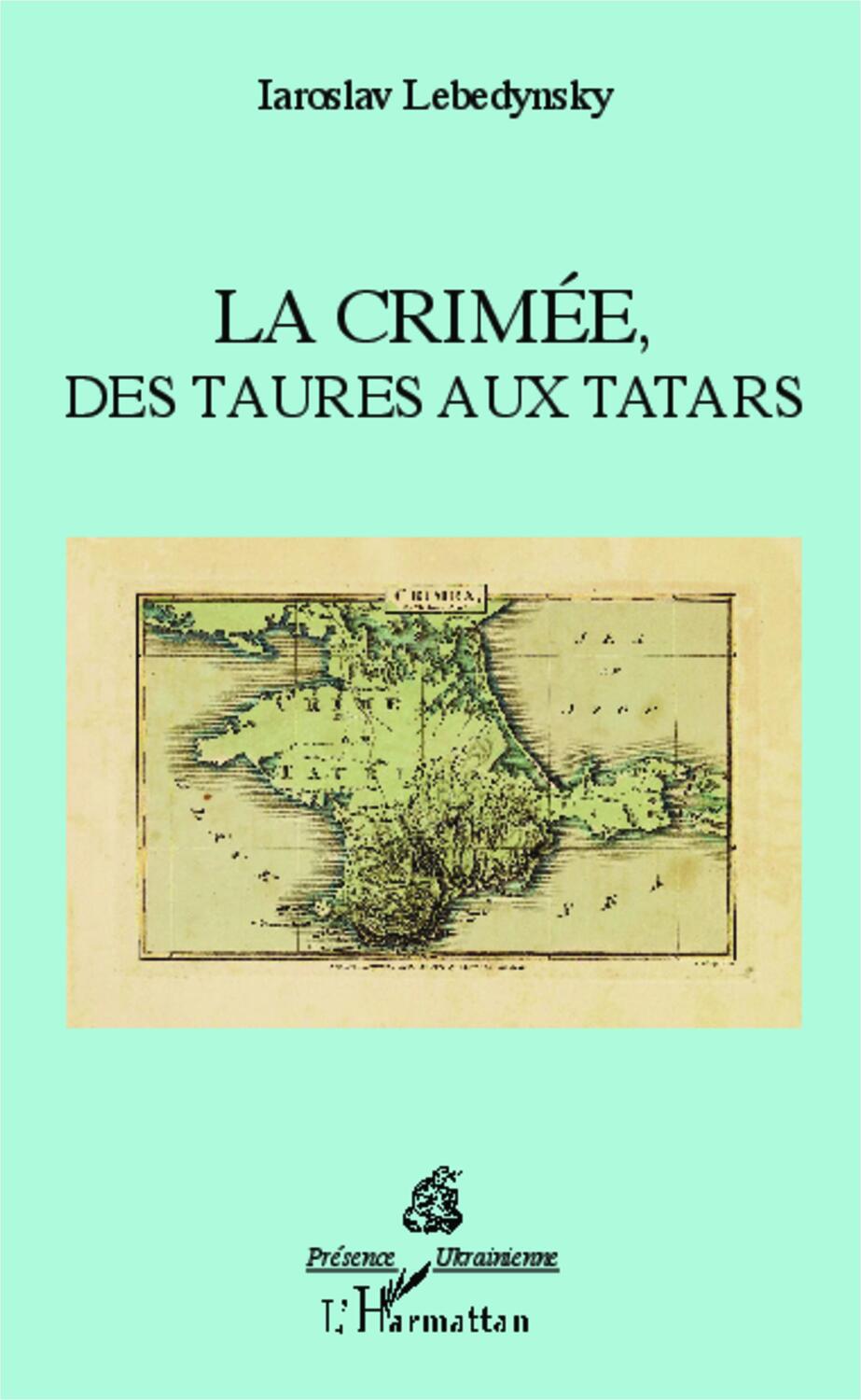 Cover: 9782343027951 | La Crimée, des Taures aux Tatars | Iaroslav Lebedynsky | Taschenbuch