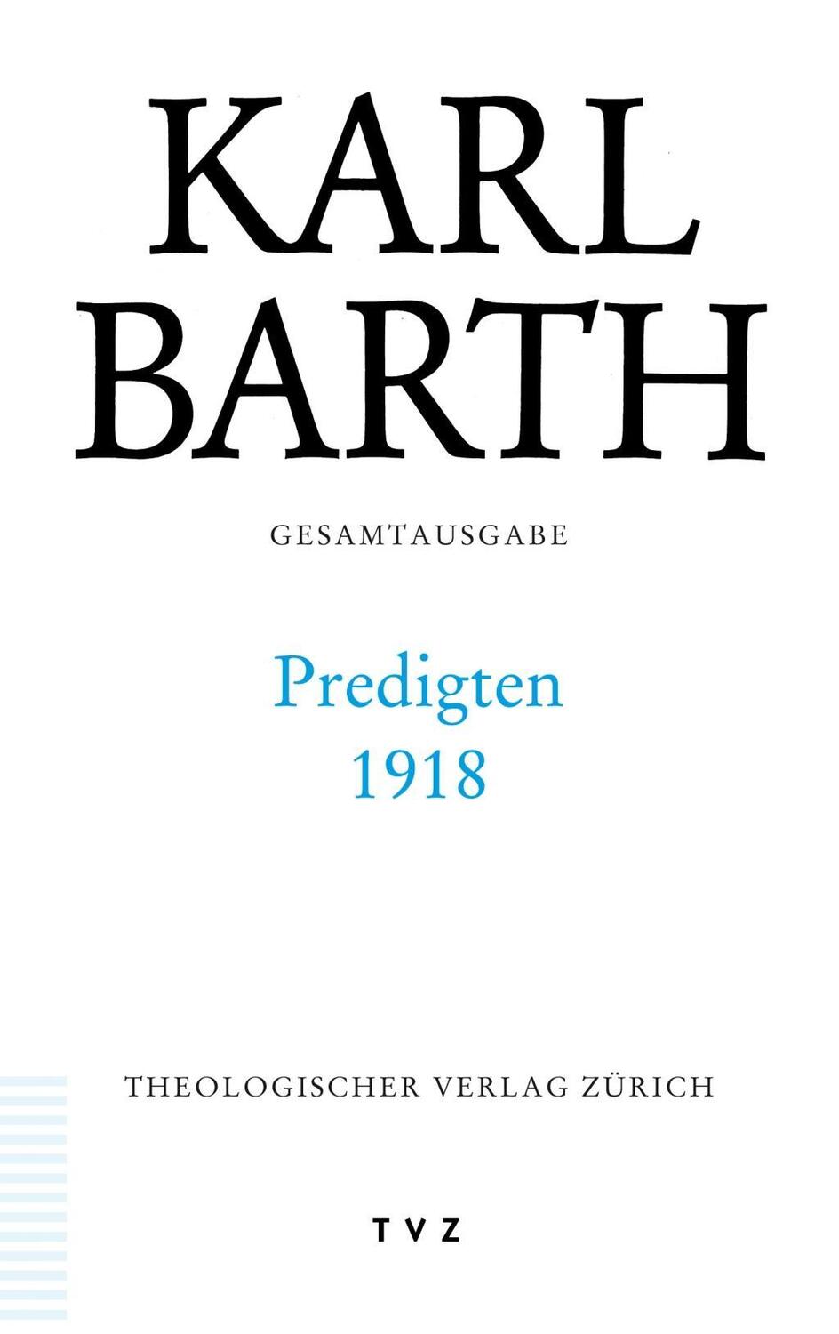 Cover: 9783290172190 | Predigten 1918 | Hrsg. v. Hermann Schmidt | Karl Barth (u. a.) | 2002