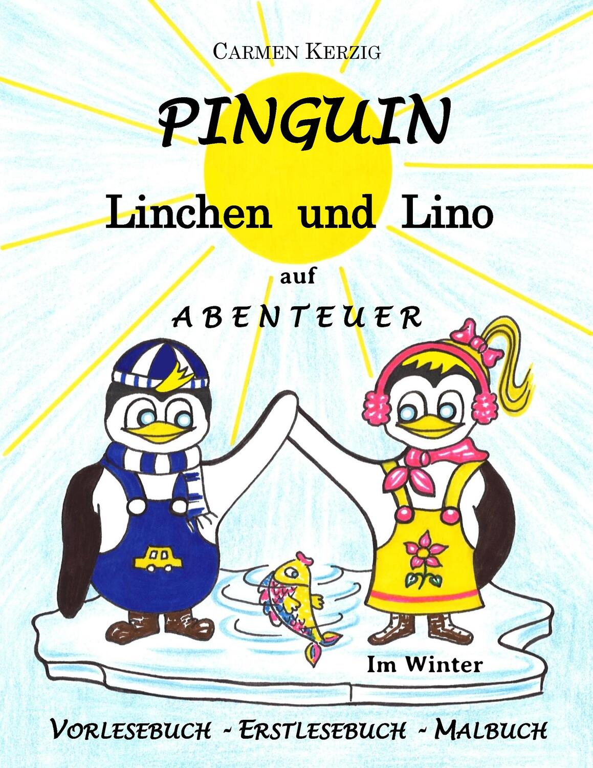 Cover: 9783743151024 | Pinguin Linchen und Lino auf Abenteuer im Winter | Carmen Kerzig
