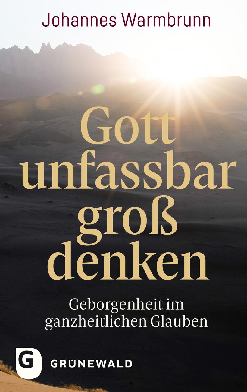 Cover: 9783786733706 | Gott unfassbar groß denken | Geborgenheit im ganzheitlichen Glauben