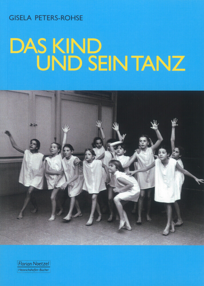 Cover: 9783795909529 | Das Kind und sein Tanz | Gisela Peters-Rohse | Taschenbuch | 2013