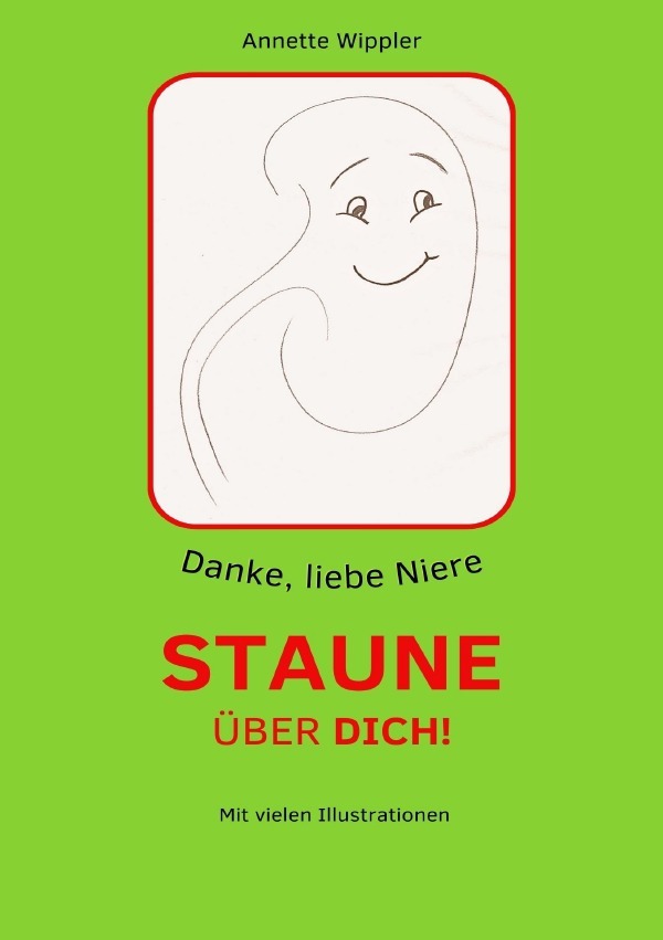 Cover: 9783818721305 | Danke, liebe Niere - Staune über dich! | DE | Annette Wippler | Buch