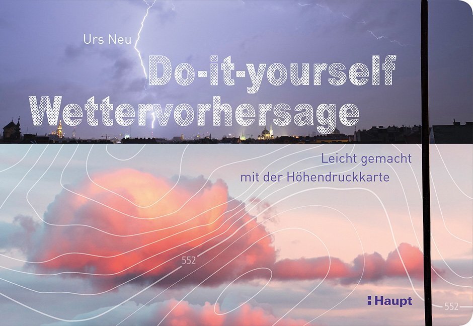 Cover: 9783258079820 | Do-it-yourself Wettervorhersage | Urs Neu | Buch | Deutsch | 2016