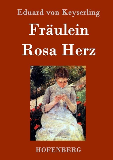 Cover: 9783843031356 | Fräulein Rosa Herz | Eduard Von Keyserling | Buch | 268 S. | Deutsch