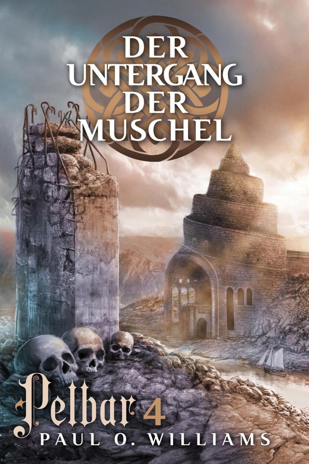 Cover: 9783864258459 | Der Untergang der Muschel | Pelbar-Zyklus 4 | Paul O Williams | Buch