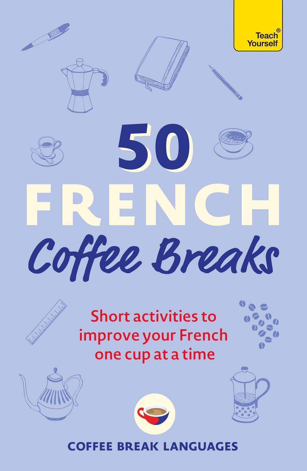 Cover: 9781399802369 | 50 French Coffee Breaks | Taschenbuch | 50 Coffee Breaks Series | 2022