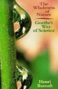 Cover: 9780863152382 | The Wholeness of Nature | Goethe's Way of Science | Henri Bortoft