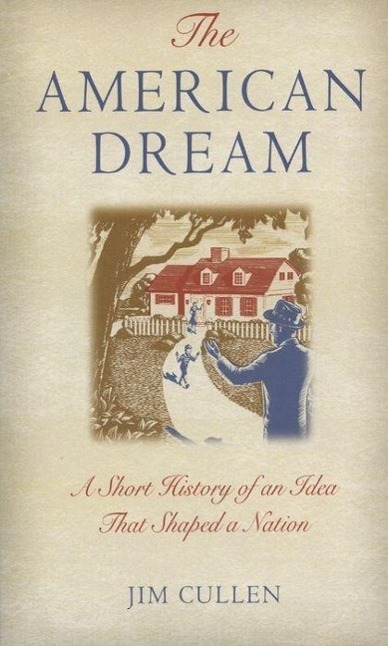 Cover: 9780195173253 | The American Dream | A Short History of an Idea that Shaped a Nation