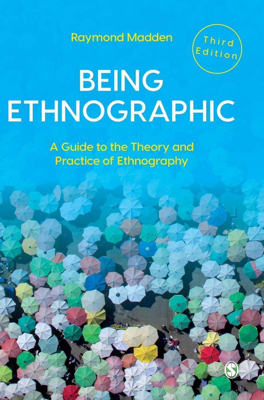 Cover: 9781529791877 | Being Ethnographic | A Guide to the Theory and Practice of Ethnography