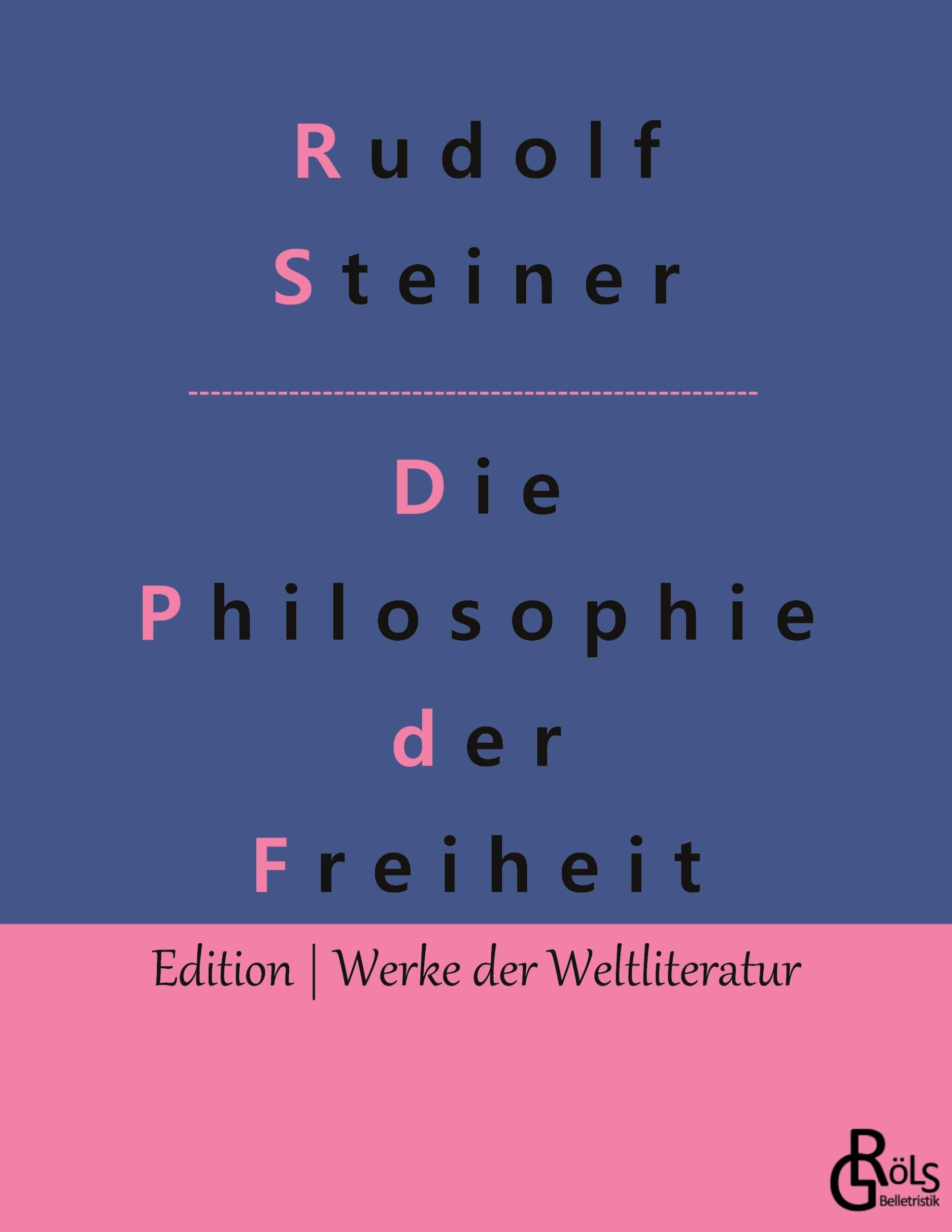 Cover: 9783988285683 | Die Philosophie der Freiheit | Rudolf Steiner | Taschenbuch | 188 S.