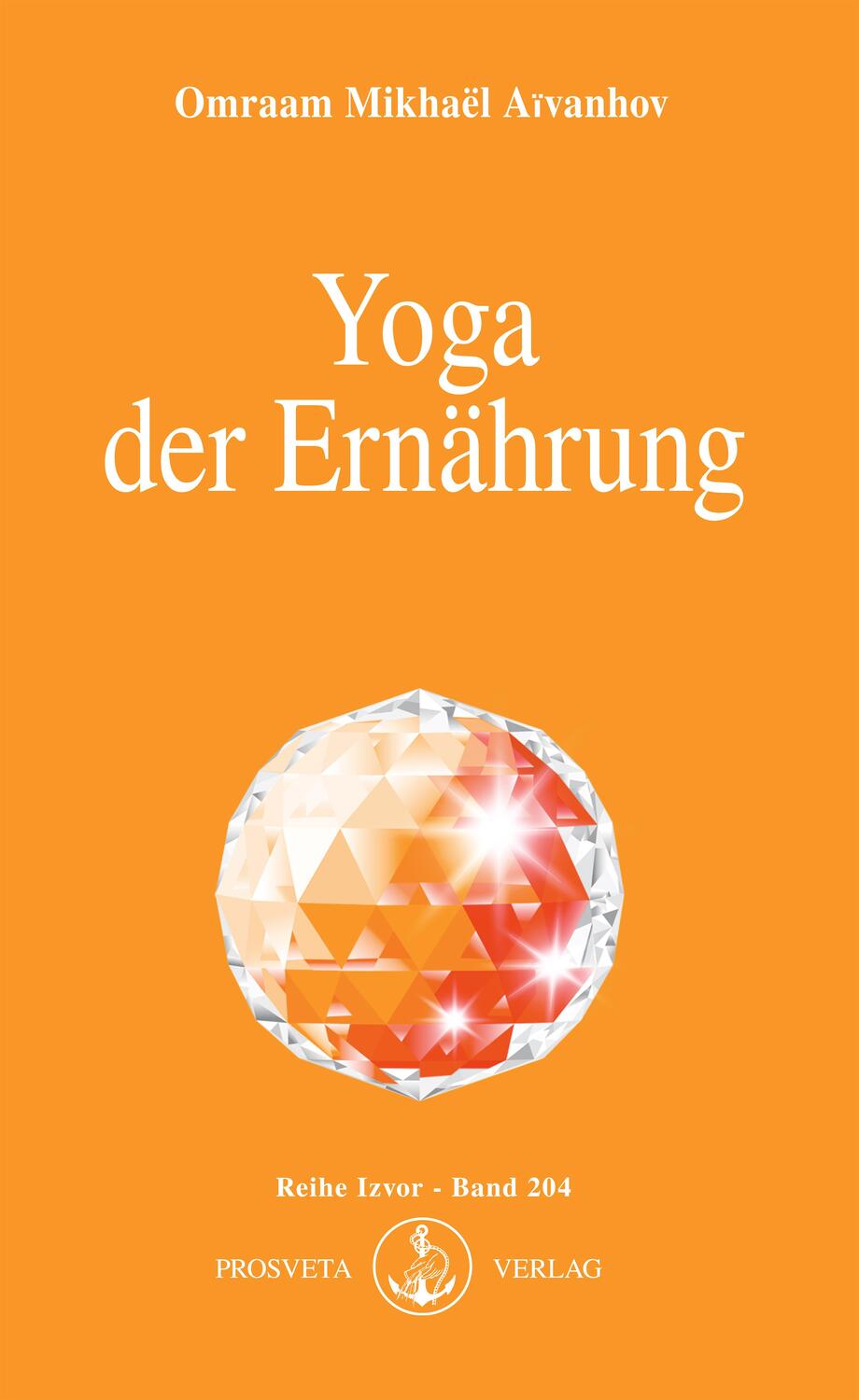 Cover: 9783895150418 | Yoga der Ernährung | Omraam Mikhael Aivanhov | Taschenbuch | Izvor