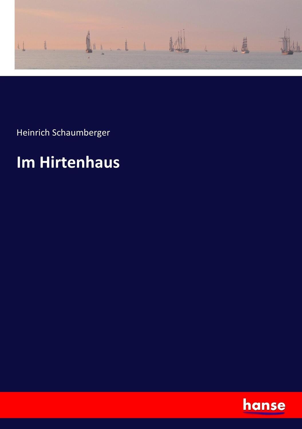 Cover: 9783743642621 | Im Hirtenhaus | Heinrich Schaumberger | Taschenbuch | Paperback | 2017