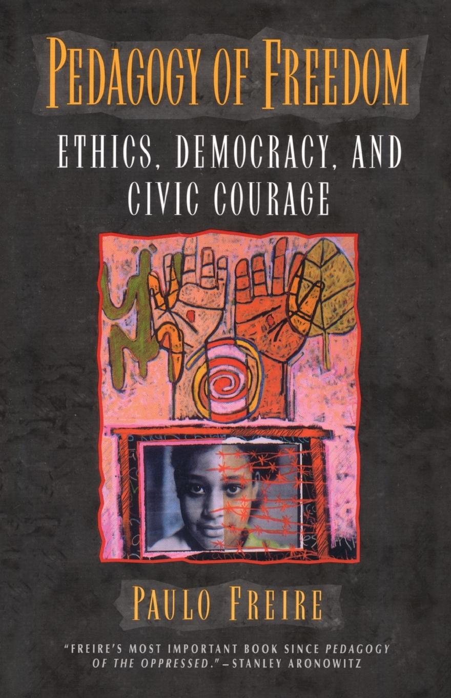 Cover: 9780847690473 | Pedagogy of Freedom | Ethics, Democracy, and Civic Courage | Freire