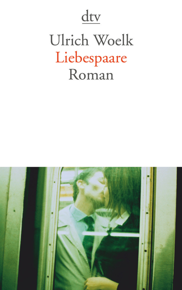 Cover: 9783423130929 | Liebespaare | Roman | Ulrich Woelk | Taschenbuch | 2003 | DTV