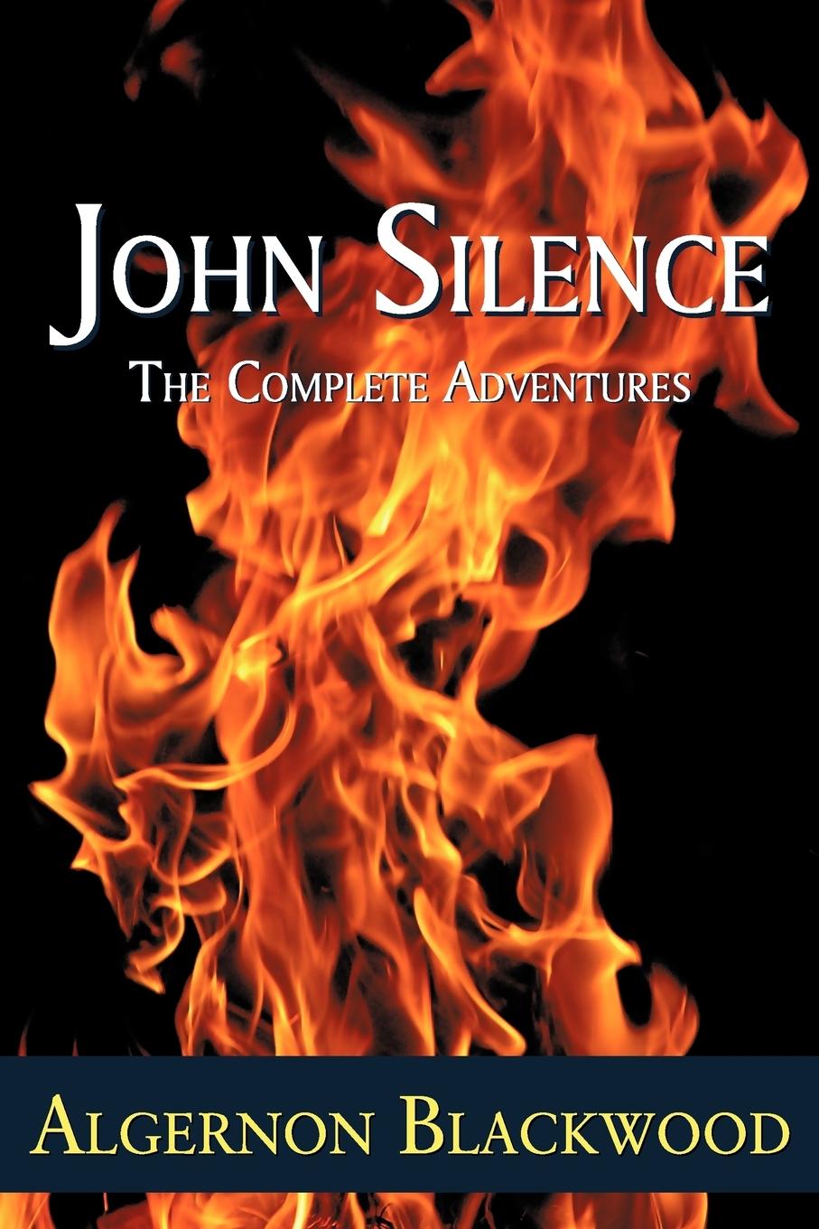 Cover: 9781930585904 | John Silence | The Complete Adventures | Algernon Blackwood | Buch